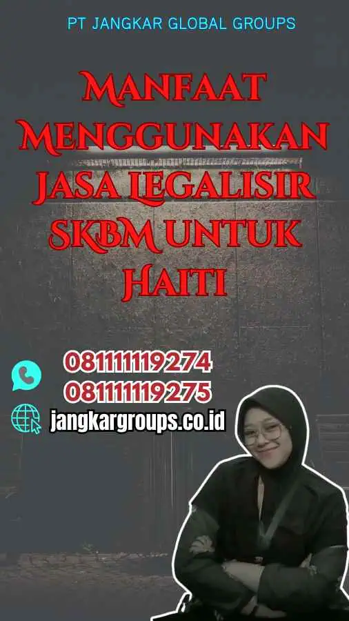 Manfaat Menggunakan Jasa Legalisir SKBM untuk Haiti