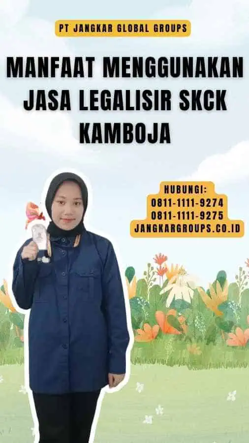 Manfaat Menggunakan Jasa Legalisir SKCK Kamboja