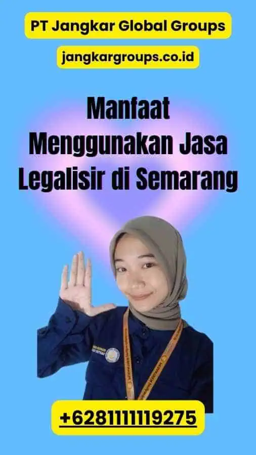 Manfaat Menggunakan Jasa Legalisir di Semarang