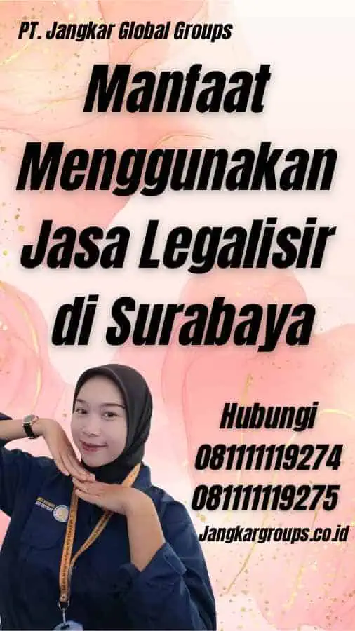 Manfaat Menggunakan Jasa Legalisir di Surabaya