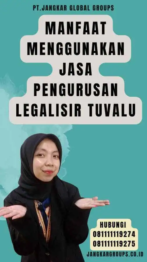 Manfaat Menggunakan Jasa Pengurusan Legalisir Tuvalu