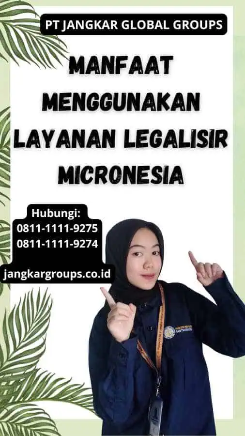 Manfaat Menggunakan Layanan Legalisir Micronesia