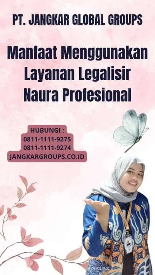 Manfaat Menggunakan Layanan Legalisir Naura Profesional