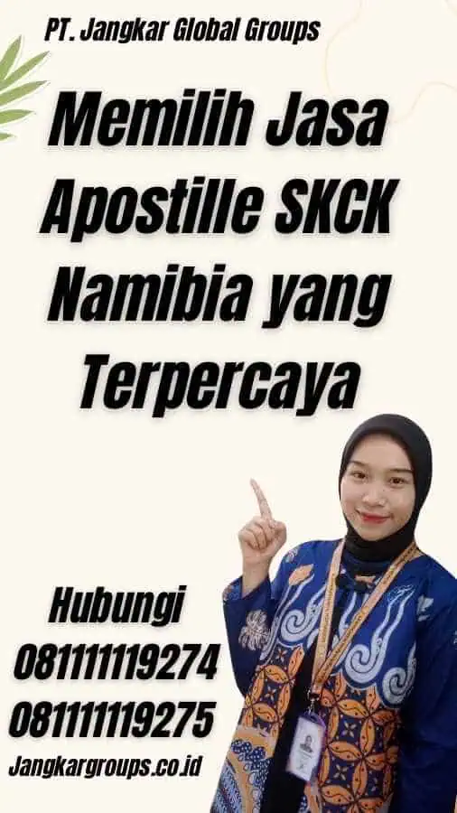 Memilih Jasa Apostille SKCK Namibia yang Terpercaya