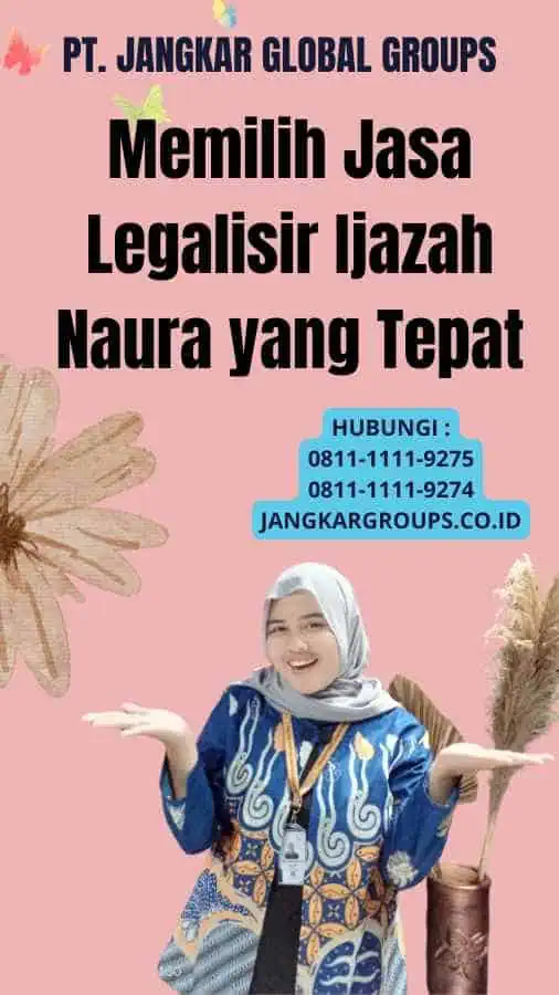 Memilih Jasa Legalisir Ijazah Naura yang Tepat