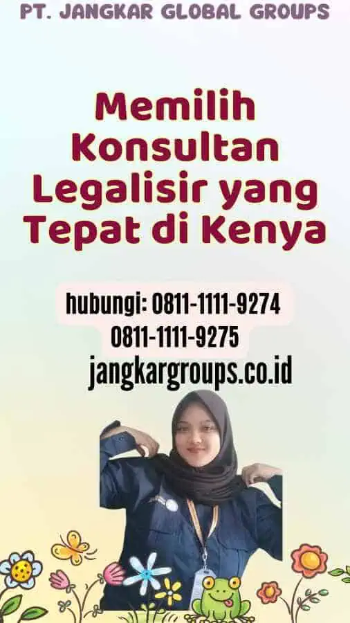 Memilih Konsultan Legalisir yang Tepat di Kenya