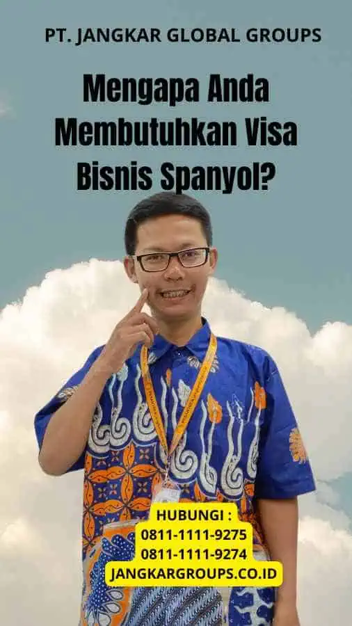 Mengapa Anda Membutuhkan Visa Bisnis Spanyol?