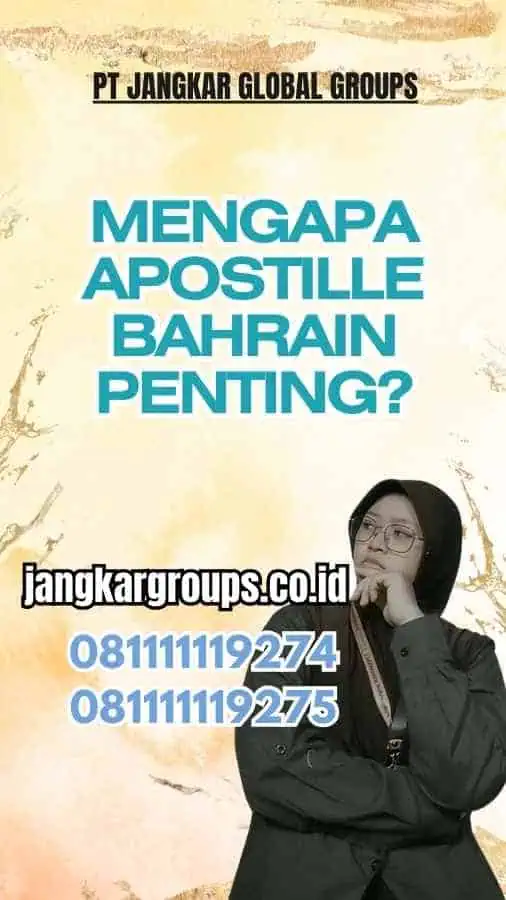 Mengapa Apostille Bahrain Penting?