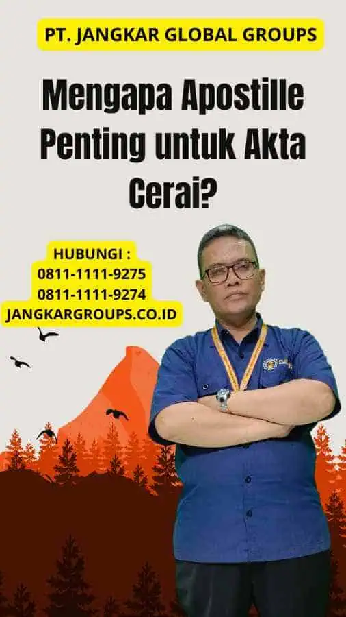 Mengapa Apostille Penting untuk Akta Cerai