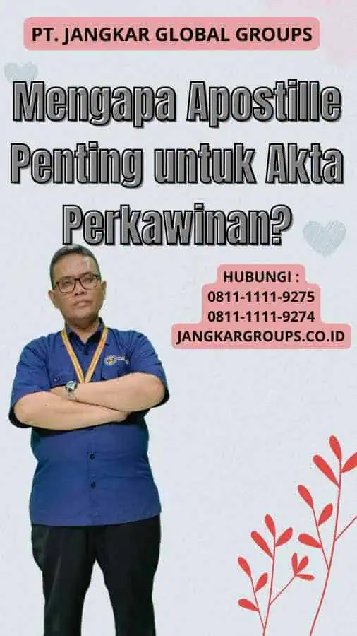 Mengapa Apostille Penting untuk Akta Perkawinan