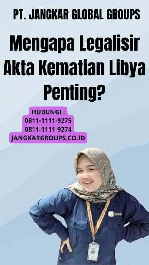 Mengapa Legalisir Akta Kematian Libya Penting?