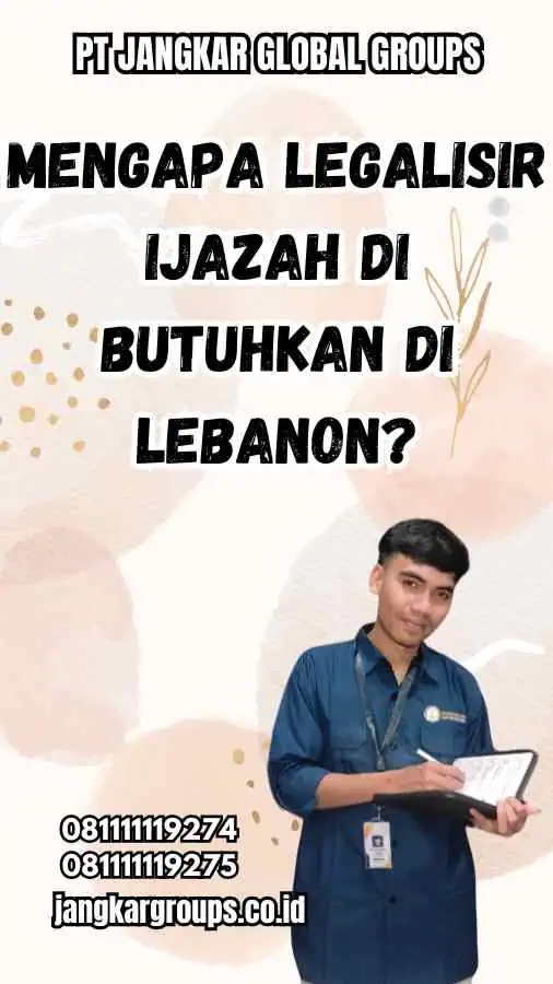 Mengapa Legalisir Ijazah Di Butuhkan di Lebanon?