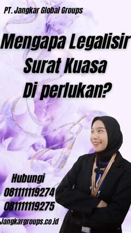 Mengapa Legalisir Surat Kuasa Di perlukan?