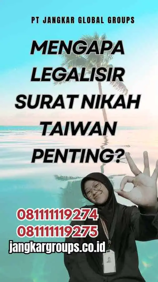 Mengapa Legalisir Surat Nikah Taiwan Penting?