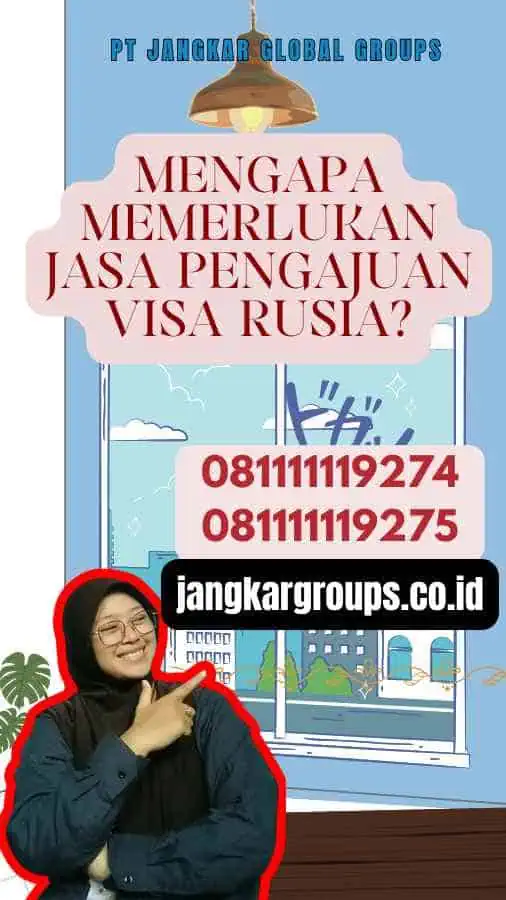 Mengapa Memerlukan Jasa Pengajuan Visa Rusia?