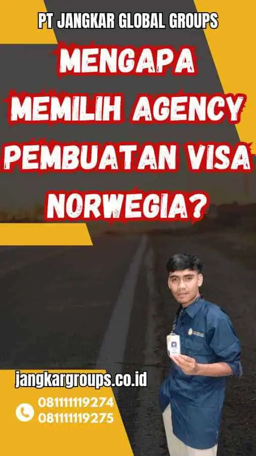 Mengapa Memilih Agency Pembuatan Visa Norwegia?