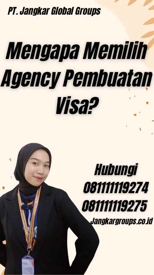 Mengapa Memilih Agency Pembuatan Visa?