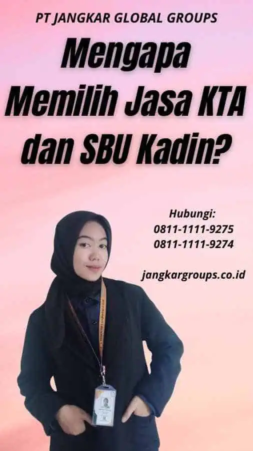 Mengapa Memilih Jasa KTA dan SBU Kadin?