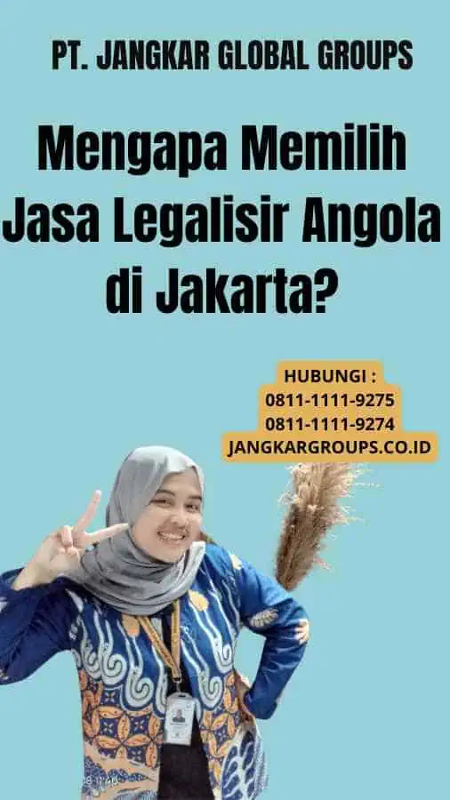 Mengapa Memilih Jasa Legalisir Angola di Jakarta?