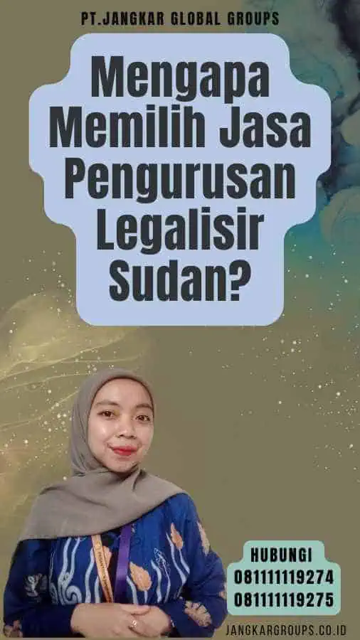 Mengapa Memilih Jasa Pengurusan Legalisir Sudan