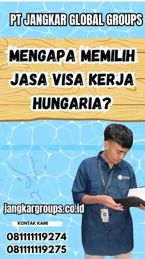 Mengapa Memilih Jasa Visa Kerja Hungaria?