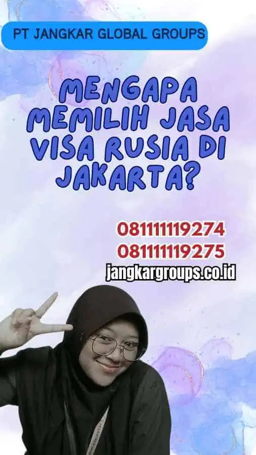 Mengapa Memilih Jasa Visa Rusia di Jakarta?