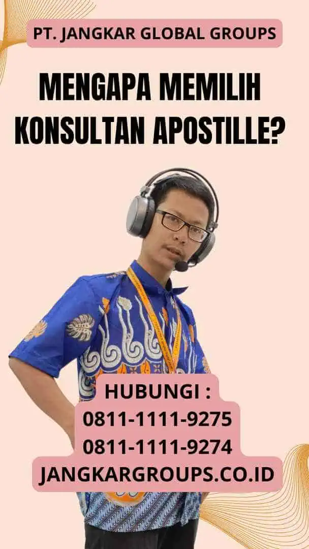 Mengapa Memilih Konsultan Apostille?