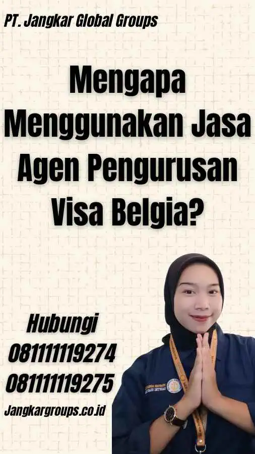 Mengapa Menggunakan Jasa Agen Pengurusan Visa Belgia?