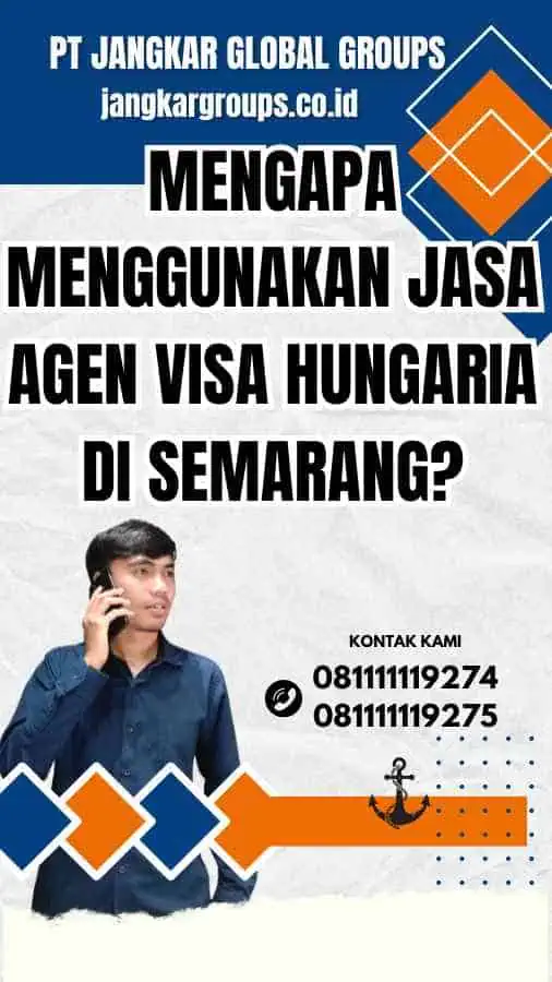 Mengapa Menggunakan Jasa Agen Visa Hungaria di Semarang?