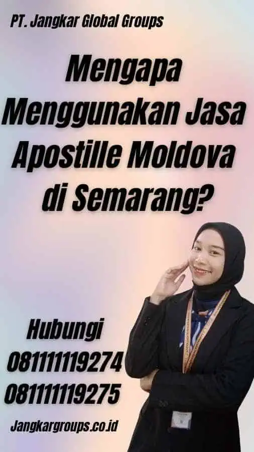 Mengapa Menggunakan Jasa Apostille Moldova di Semarang?