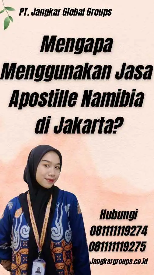 Mengapa Menggunakan Jasa Apostille Namibia di Jakarta?