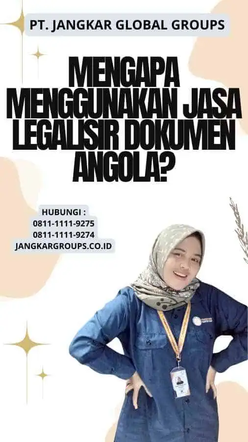 Mengapa Menggunakan Jasa Legalisir Dokumen Angola?