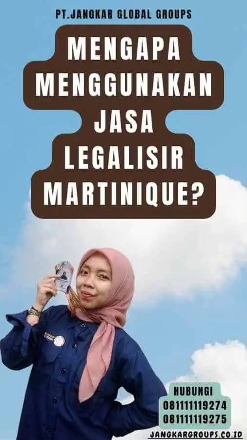 Mengapa Menggunakan Jasa Legalisir Martinique