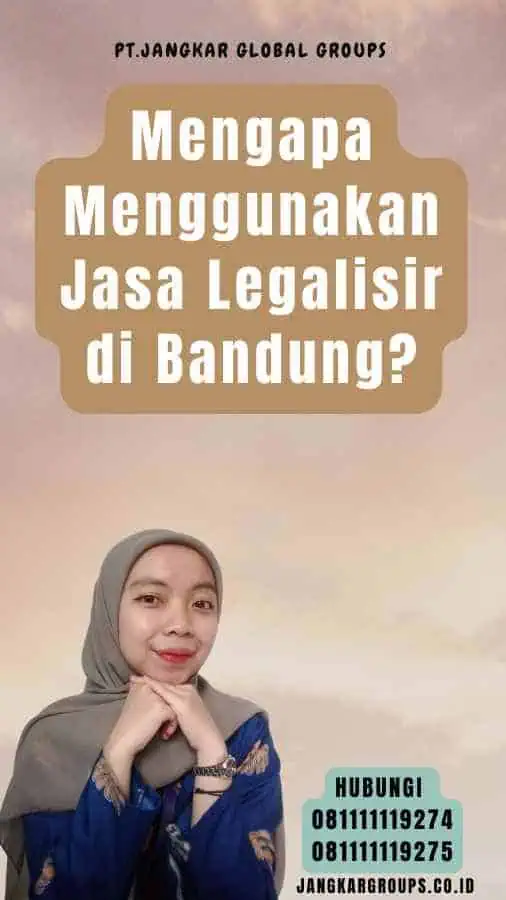 Mengapa Menggunakan Jasa Legalisir di Bandung