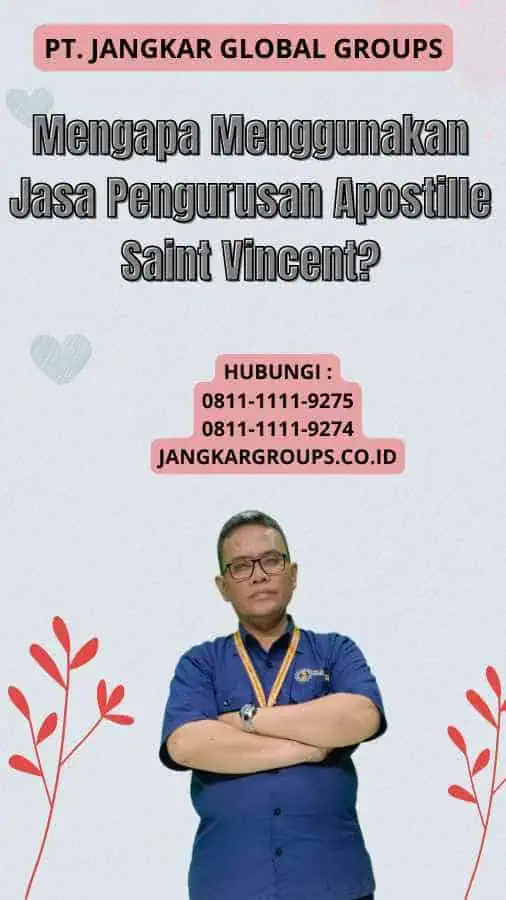 Mengapa Menggunakan Jasa Pengurusan Apostille Saint Vincent