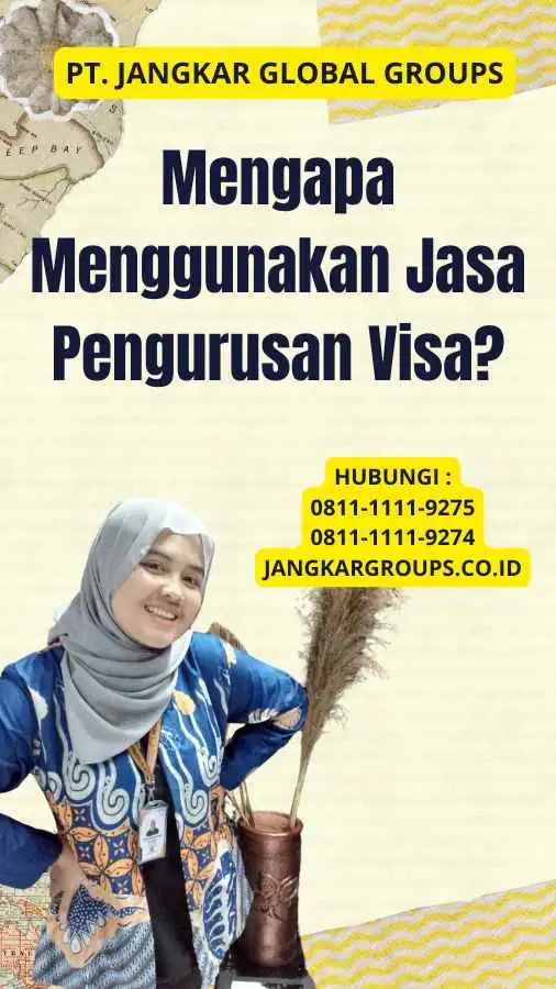 Mengapa Menggunakan Jasa Pengurusan Visa?