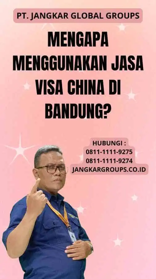 Mengapa Menggunakan Jasa Visa China di Bandung