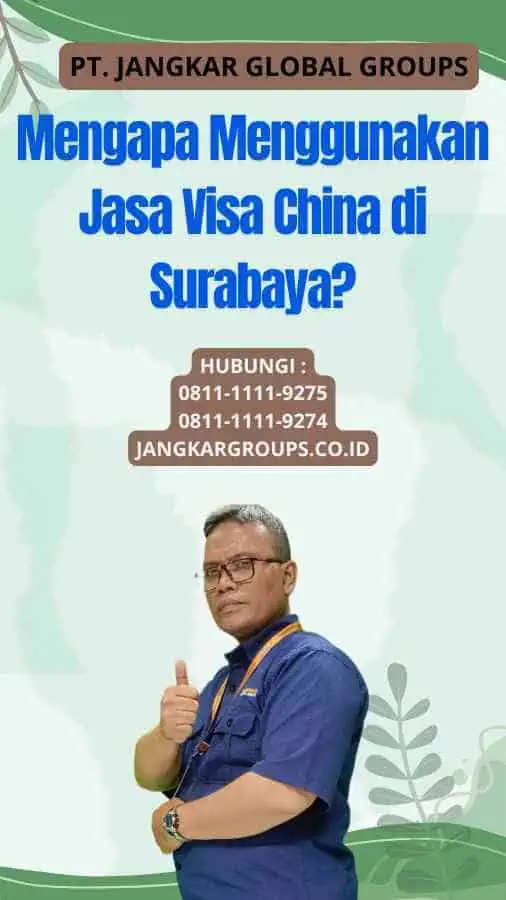 Mengapa Menggunakan Jasa Visa China di Surabaya