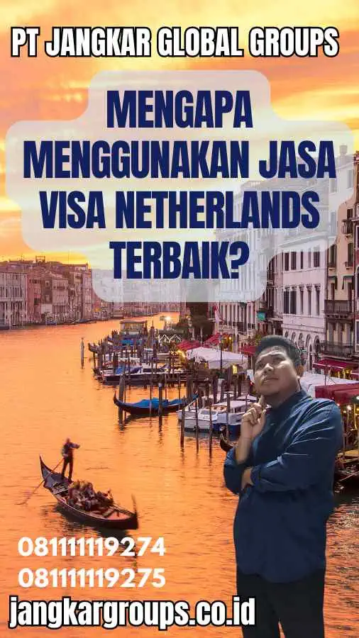 Mengapa Menggunakan Jasa Visa Netherlands Terbaik?