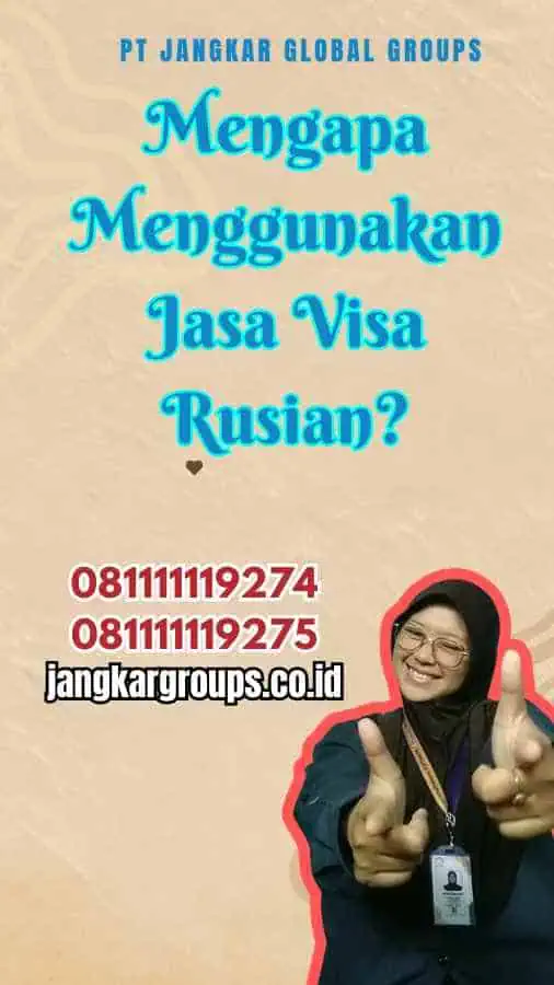 Mengapa Menggunakan Jasa Visa Rusian?