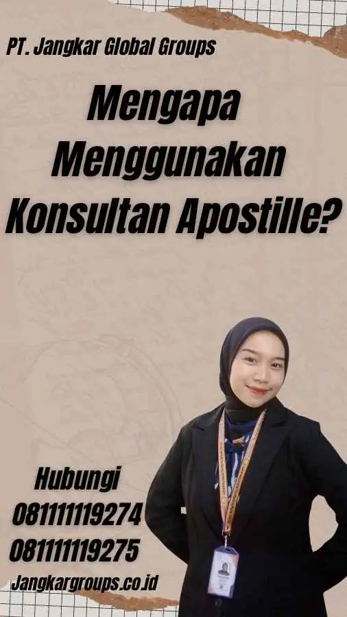 Mengapa Menggunakan Konsultan Apostille?