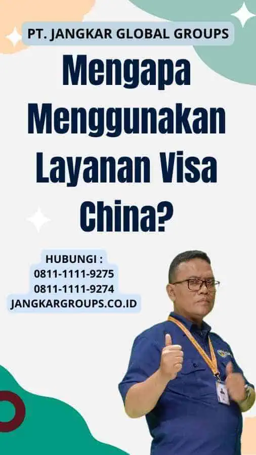 Mengapa Menggunakan Layanan Visa China