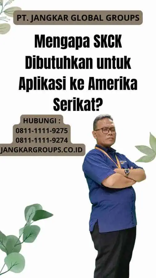 Mengapa SKCK Dibutuhkan untuk Aplikasi ke Amerika Serikat