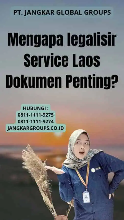 Mengapa legalisir Service Laos Dokumen Penting?