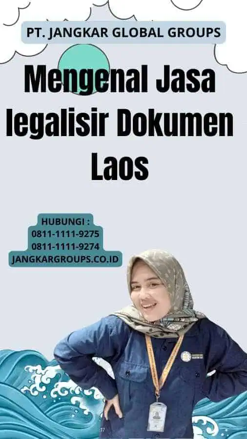 Mengenal Jasa legalisir Dokumen Laos