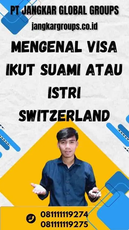 Mengenal Visa Ikut Suami atau Istri Switzerland