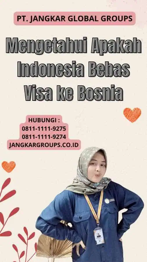 Mengetahui Apakah Indonesia Bebas Visa ke Bosnia