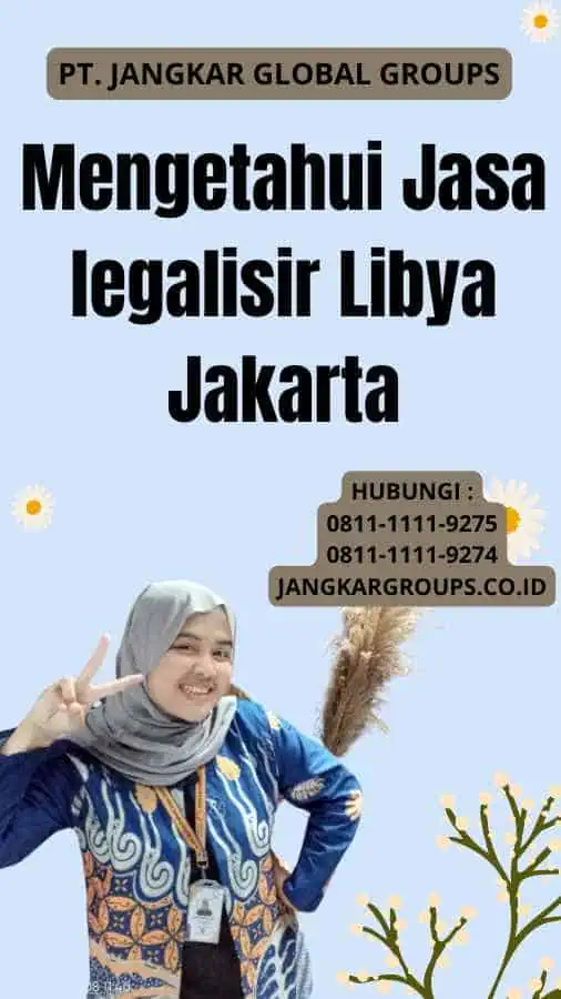 Mengetahui Jasa legalisir Libya Jakarta