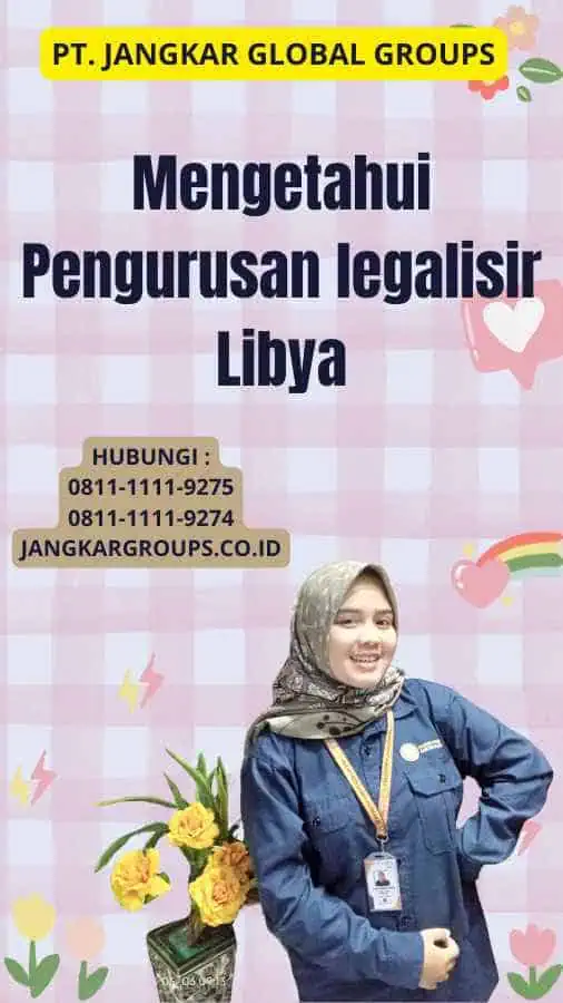 Mengetahui Pengurusan legalisir Libya