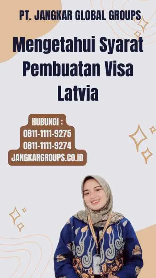 Mengetahui Syarat Pembuatan Visa Latvia